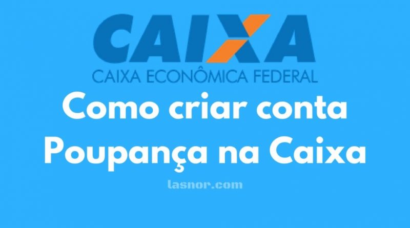 Como Abrir conta na Caixa Econômica Federal